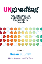 Ungrading Why rating students undermines learning (book cover)