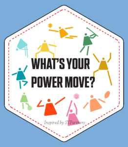 What's Your Power Move?